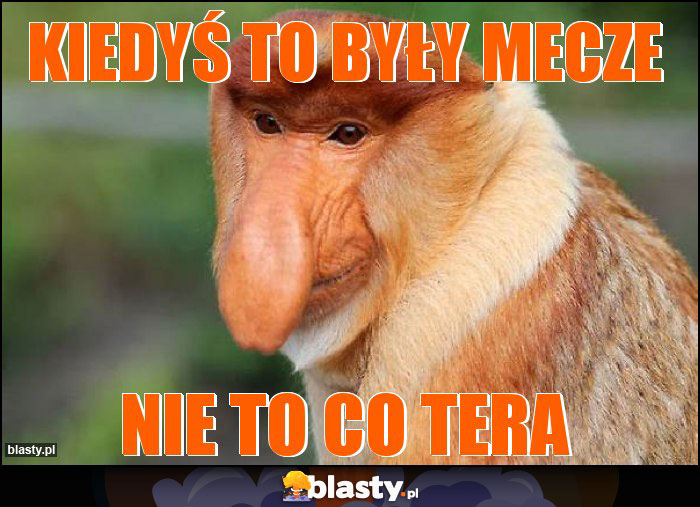 Kiedyś to były mecze