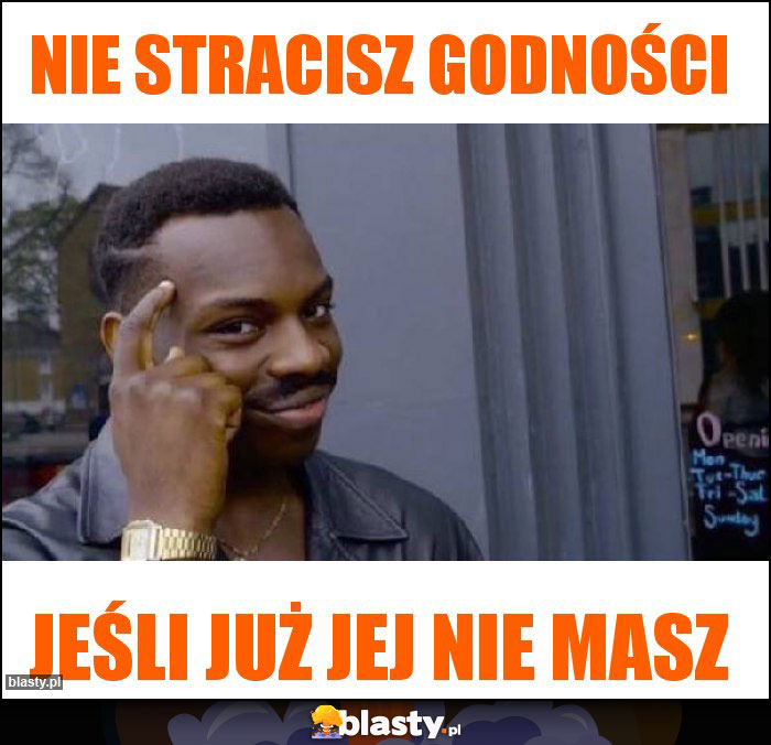 Nie stracisz godności