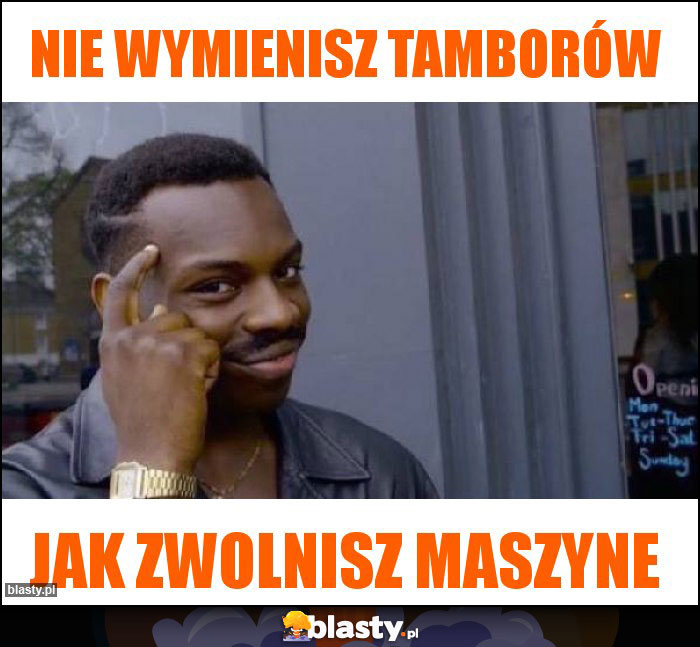 Nie wymienisz tamborów