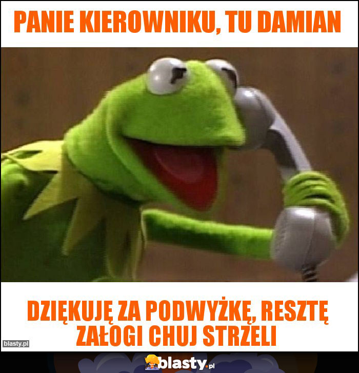 Panie kierowniku, Tu Damian