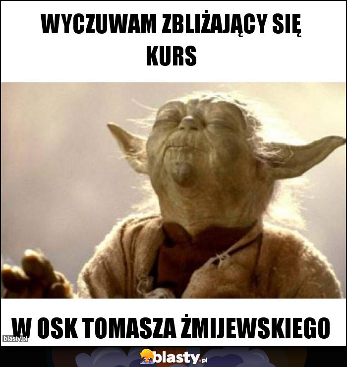 Wyczuwam zbliżający się kurs