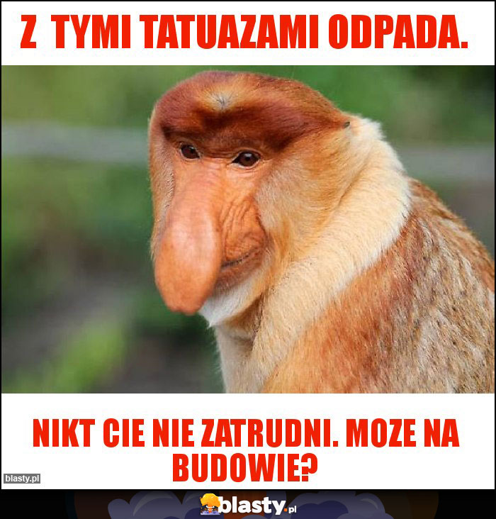 Z  tymi tatuazami odpada.