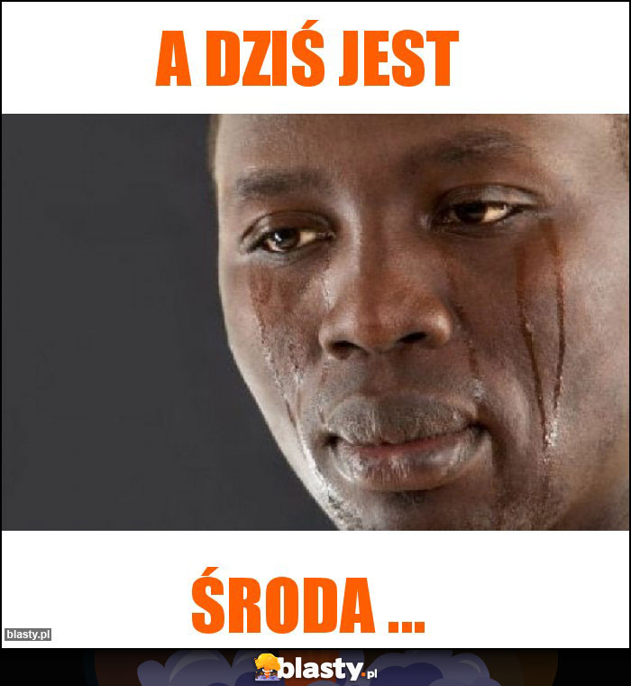 A dziś Jest