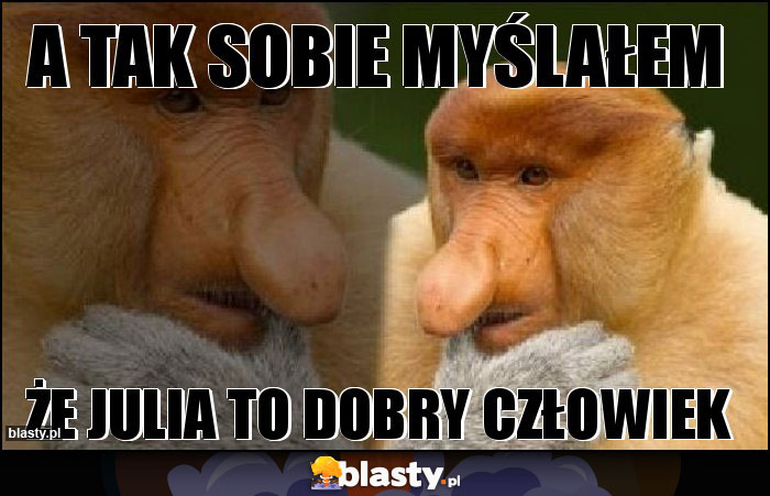 A tak sobie myślałem