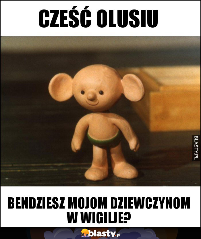 CZEŚĆ OLUSIU