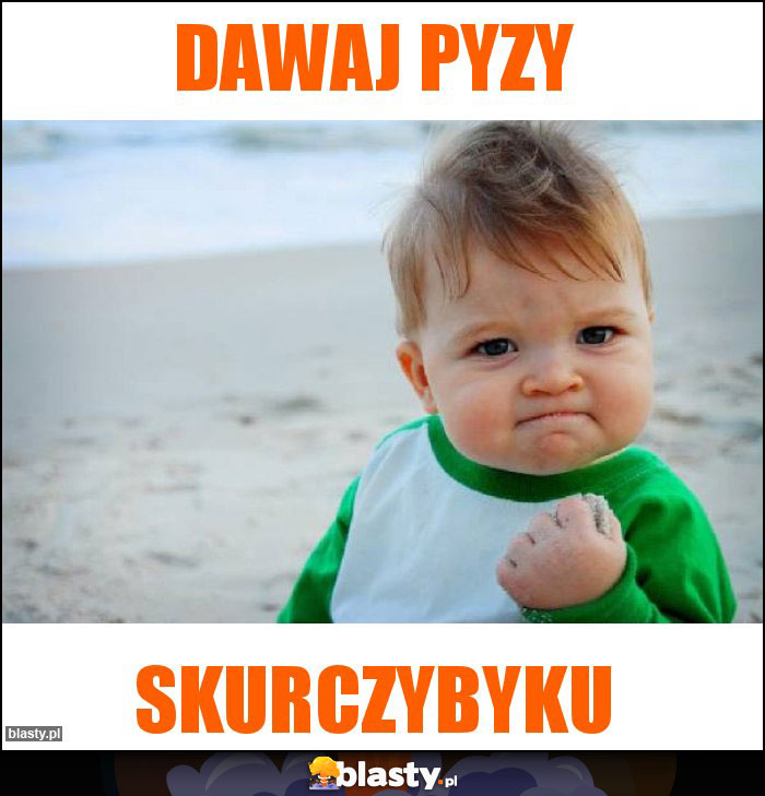 Dawaj pyzy