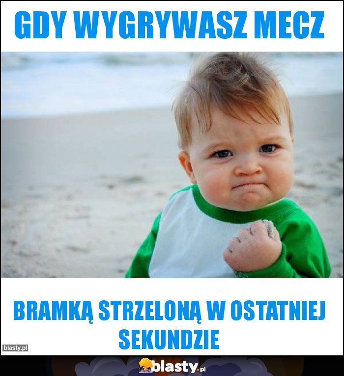 Gdy wygrywasz mecz