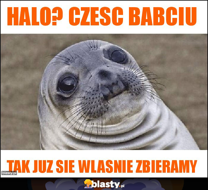 Halo? Czesc babciu