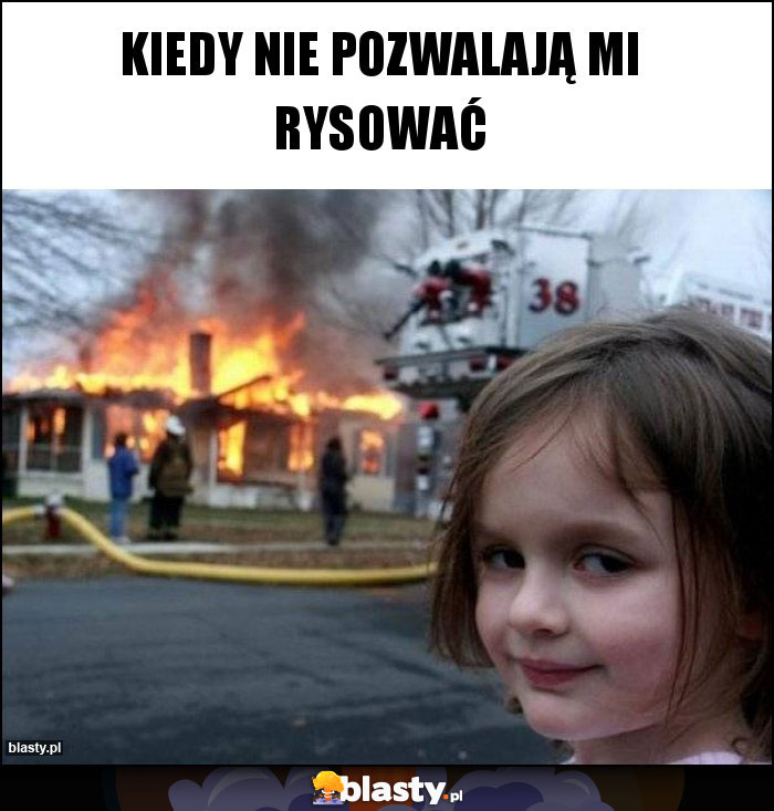 Kiedy nie pozwalają mi rysować