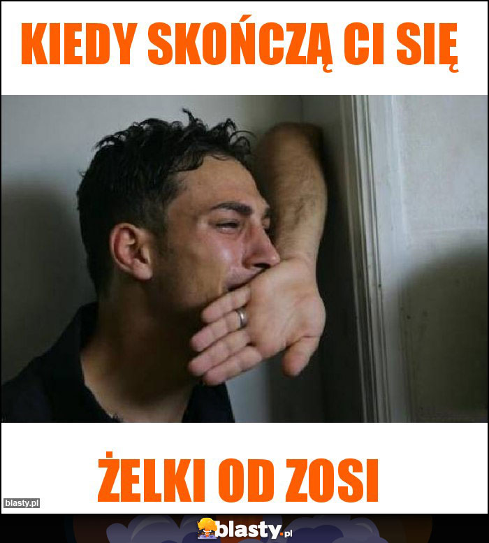 Kiedy skończą ci się