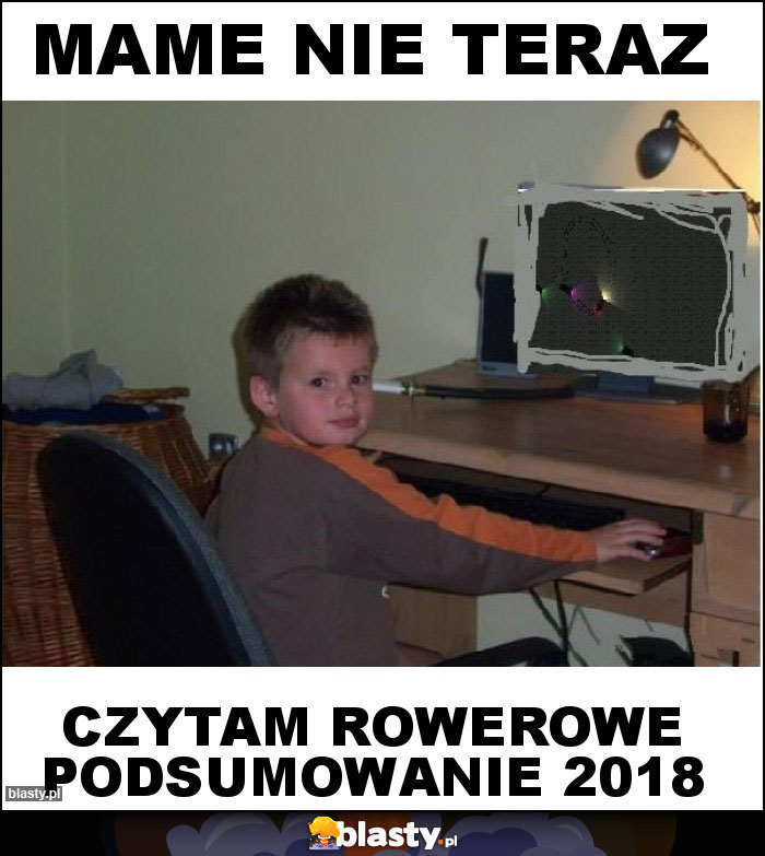 mame nie teraz