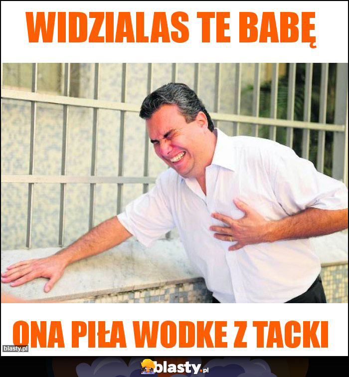 widzialas te babę