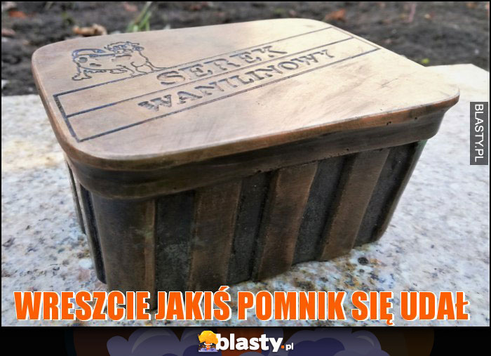 Wreszcie jakiś pomnik się udał