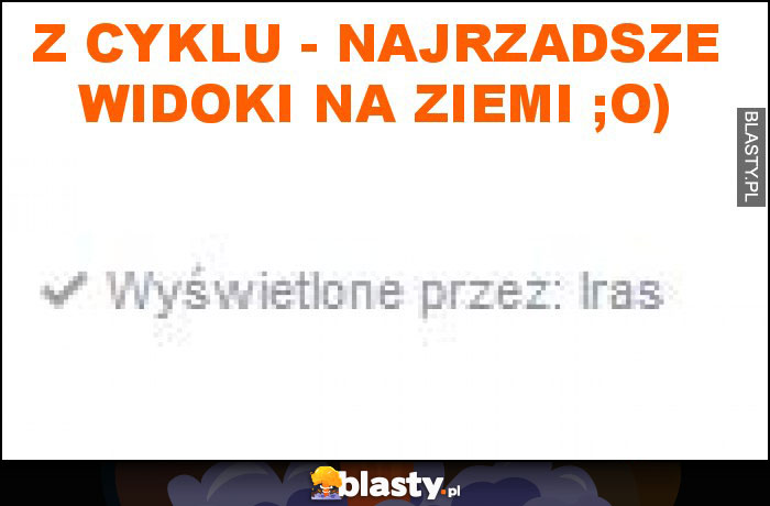 Z cyklu - najrzadsze widoki na ziemi ;o)