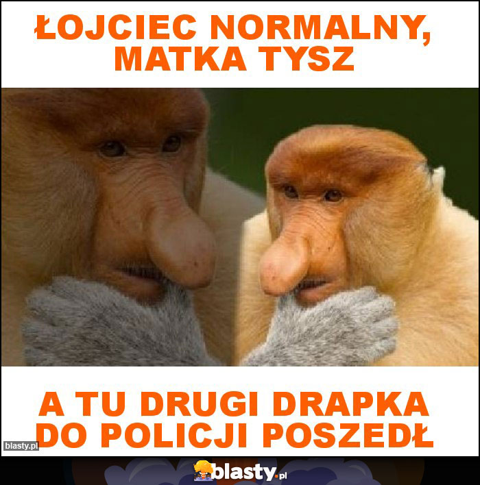 Łojciec normalny, matka tysz