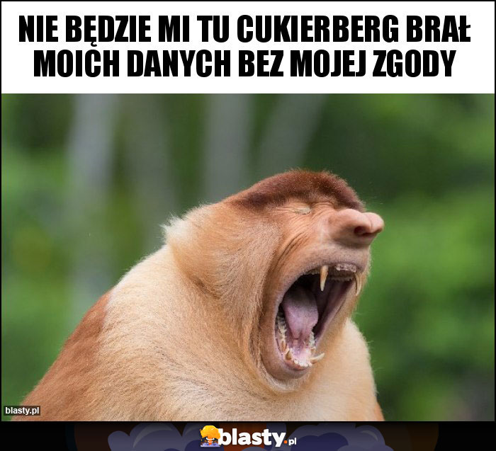 Nie będzie mi tu Cukierberg brał moich danych bez mojej zgody