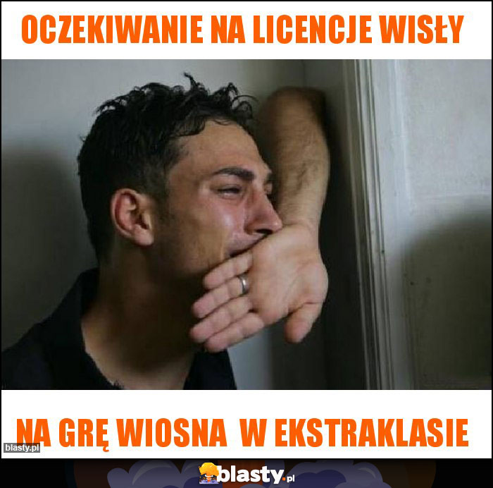 Oczekiwanie na licencje Wisły