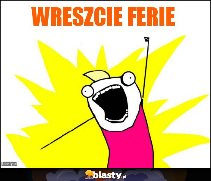 Wreszcie ferie