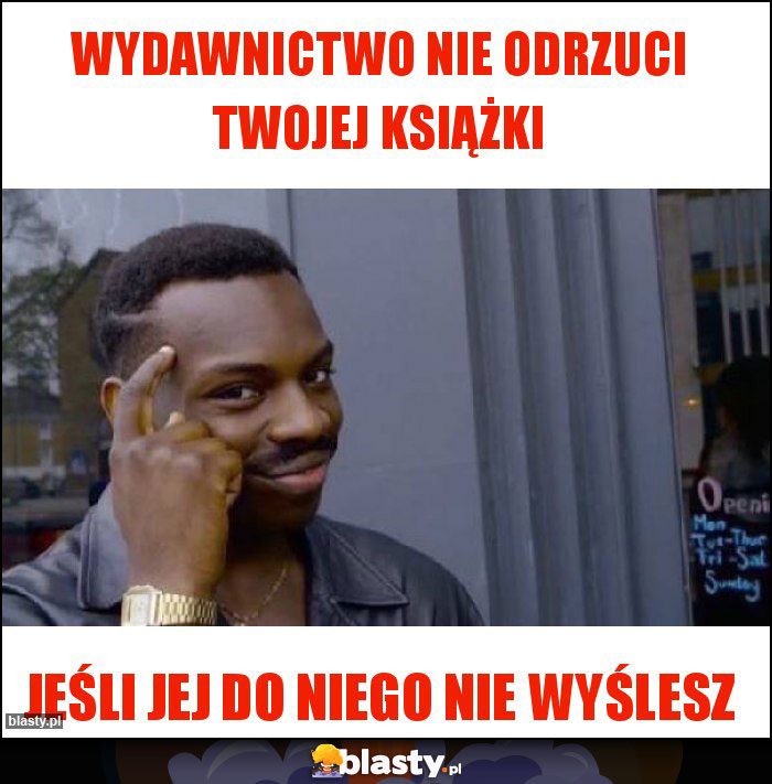 Wydawnictwo nie odrzuci twojej książki