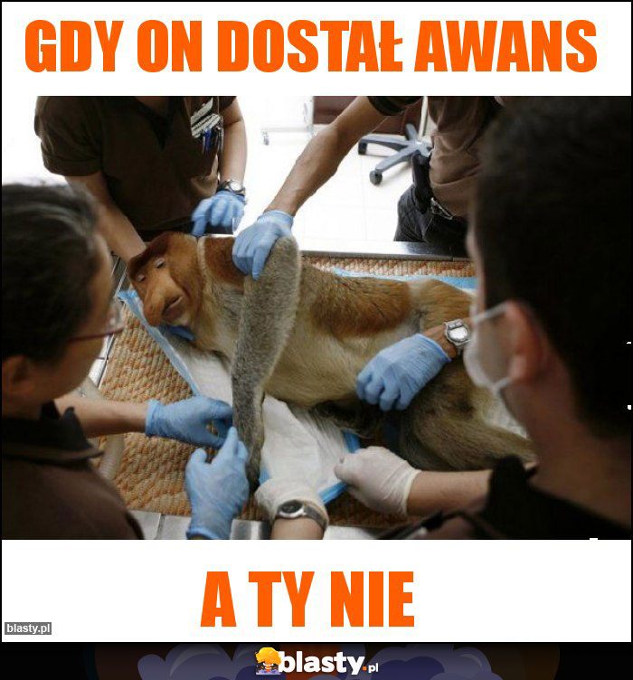 Gdy on dostał awans