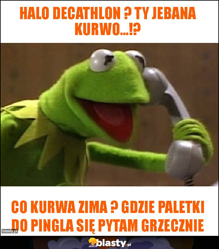 HALO DECATHLON ? ty jebana kurwo...!?