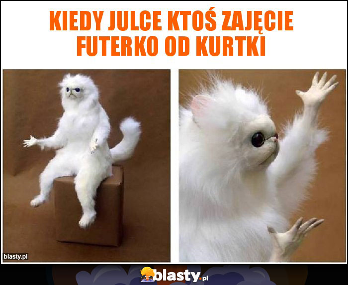 Kiedy julce ktoś zajęcie futerko od kurtki