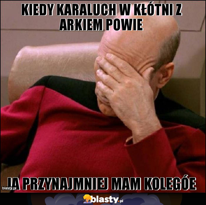 kiedy karaluch w kłótni z arkiem powie