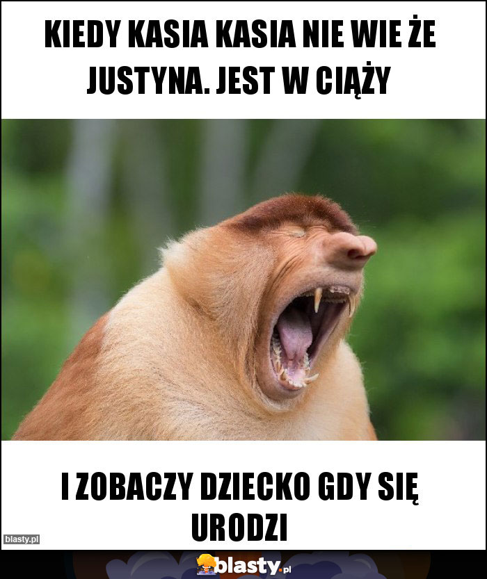 Kiedy Kasia kasia nie wie że Justyna. Jest w ciąży