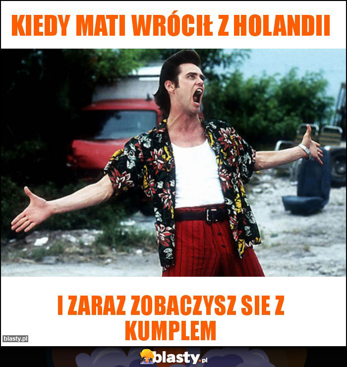 Kiedy Mati wrócił z holandii