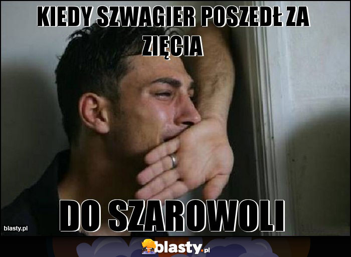 Kiedy szwagier poszedł za zięcia