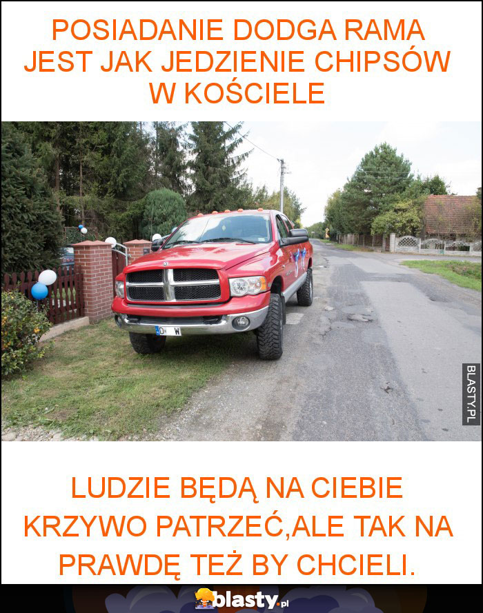 Posiadanie Dodga Rama jest jak jedzienie chipsów w kościele