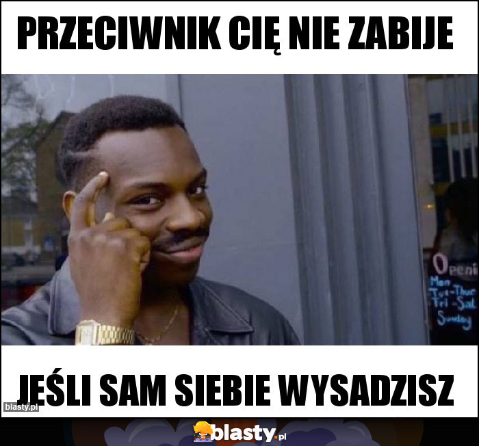 Przeciwnik cię nie zabije