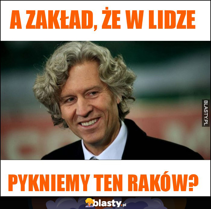 A zakład, że w lidze