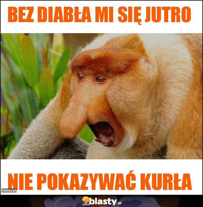 Bez diabła mi się jutro