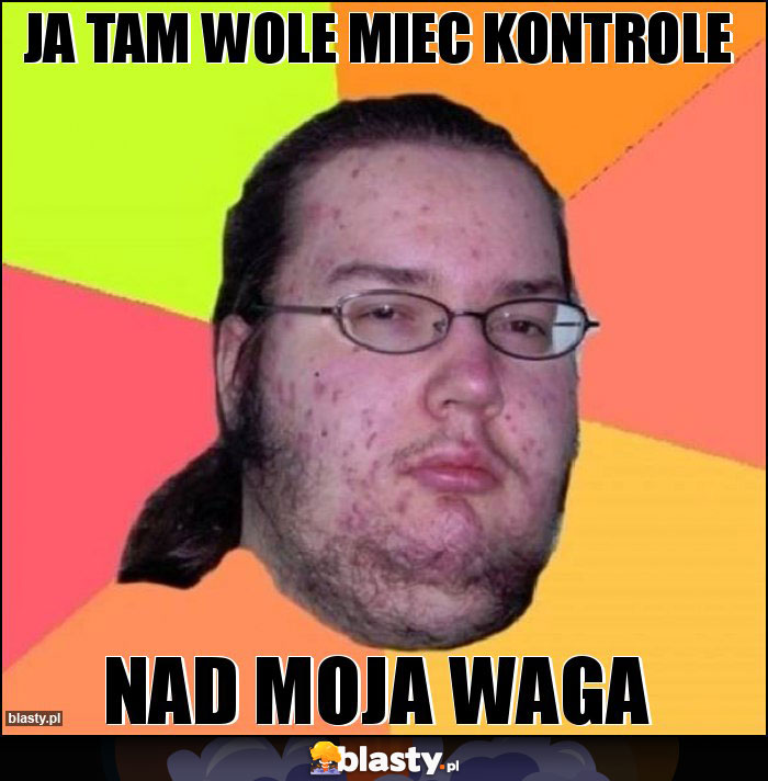 ja tam wole miec kontrole