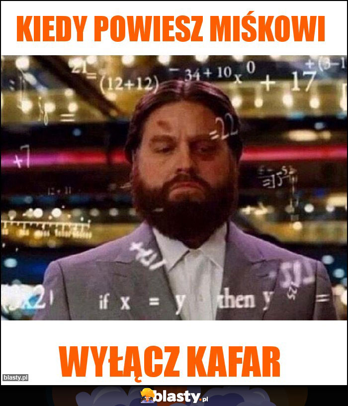 Kiedy powiesz miśkowi