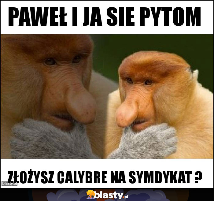 Paweł i ja sie pytom