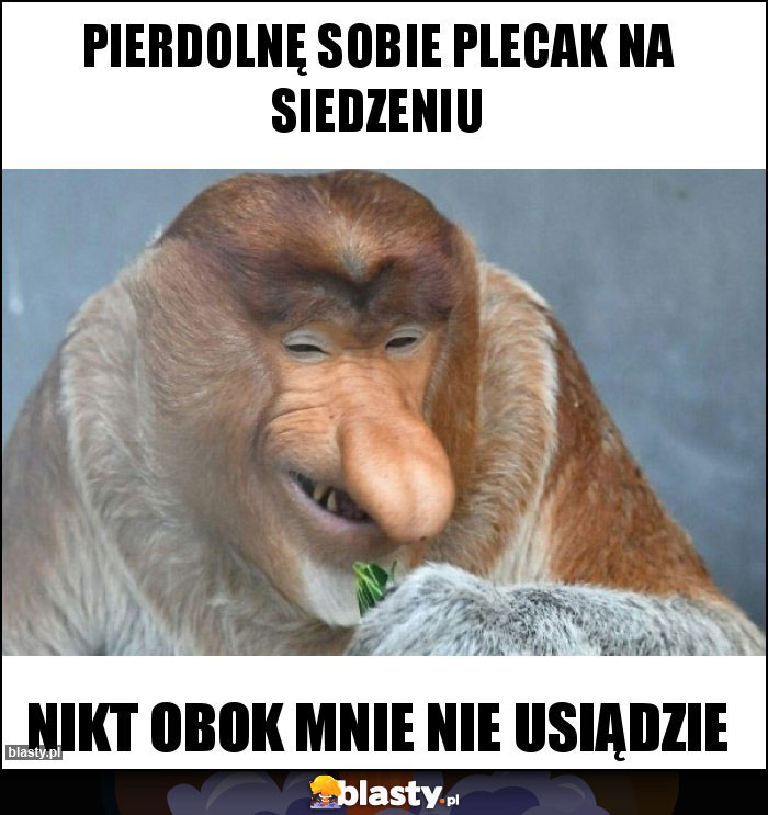 Pierdolnę sobie plecak na siedzeniu