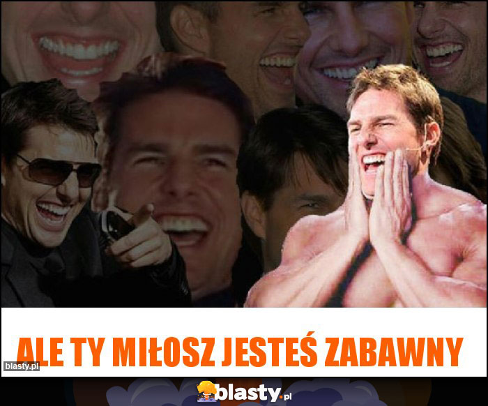 Ale Ty Miłosz jesteś zabawny