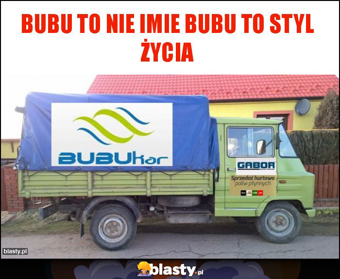 Bubu to nie imie bubu to styl życia