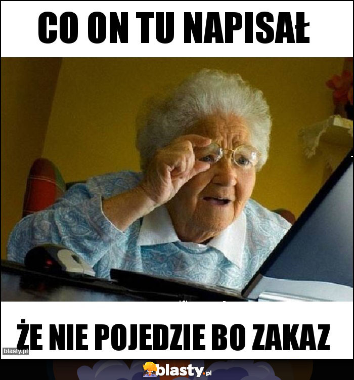 Co on tu napisał