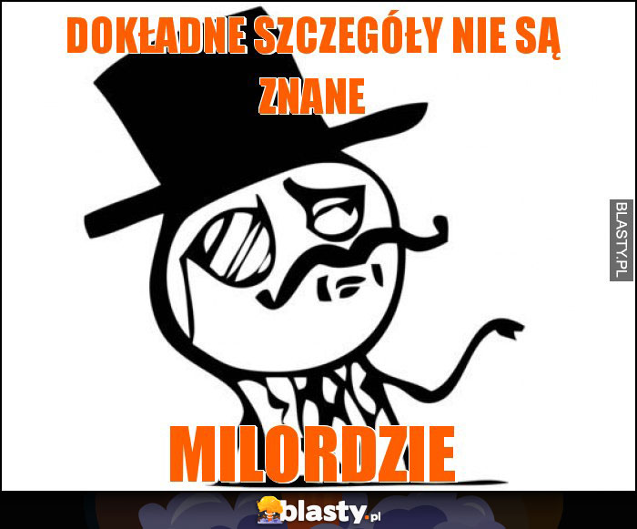 dokładne szczegóły nie są znane