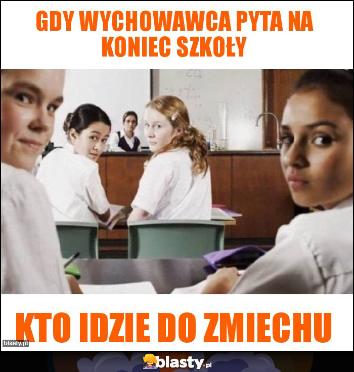 Gdy wychowawca pyta na koniec szkoły