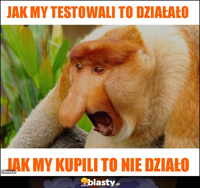 JAK MY TESTOWALI TO DZIAŁAŁO