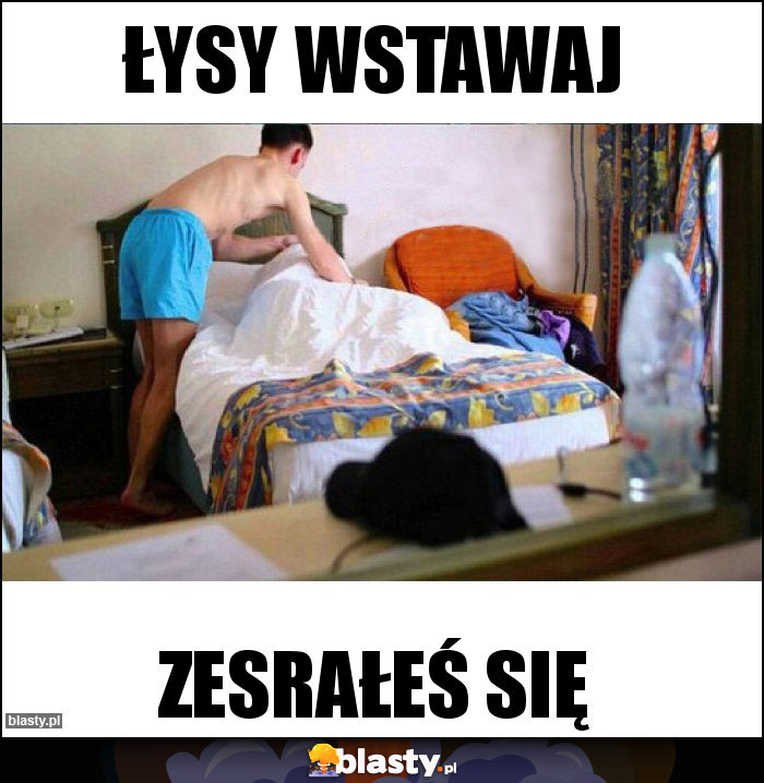 Łysy Wstawaj