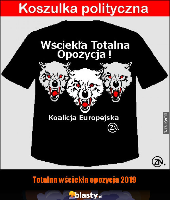 Totalna wściekła opozycja 2019