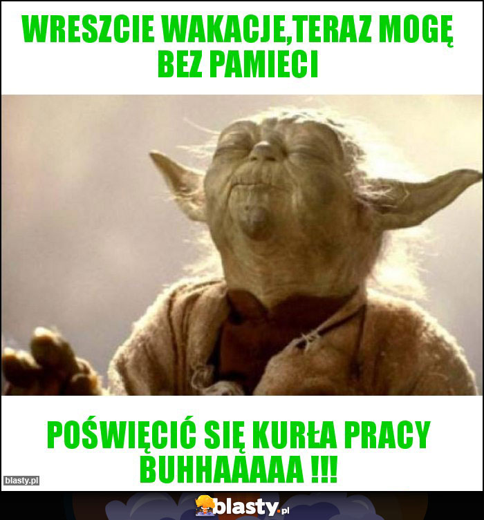 Wreszcie wakacje,teraz mogę bez pamieci