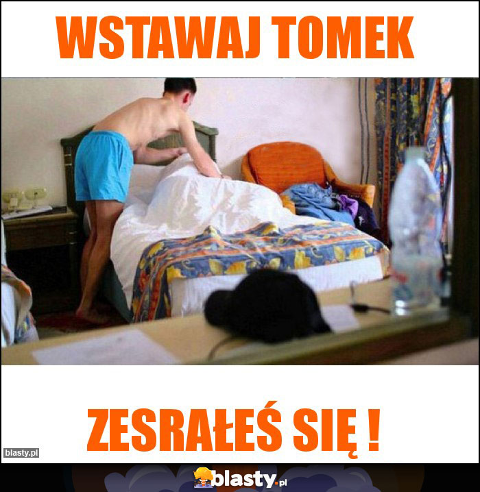 Wstawaj Tomek