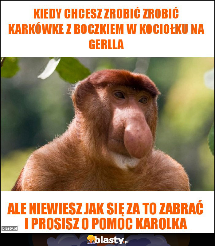 Kiedy chcesz zrobić zrobić karkówke z boczkiem w kociołku na gerlla