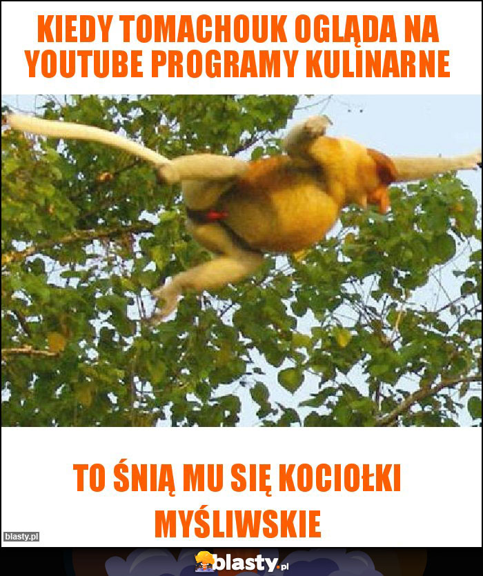 Kiedy Tomachouk ogląda na Youtube programy kulinarne